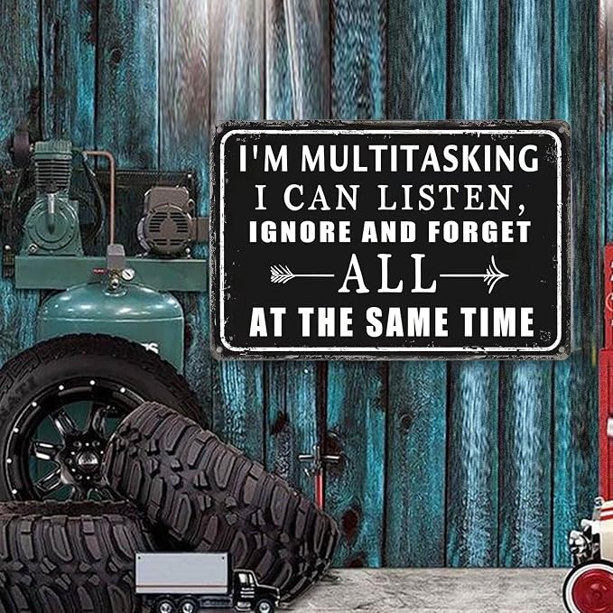 Funny Metal Tin Signs Vintage Garage Wall Decor For Men Work Office Desk Accessories I'M Multitasking I Can Listen Ignore And Forget All At The Same Time Sign Warning Signs Man Cave Decor Gifts For